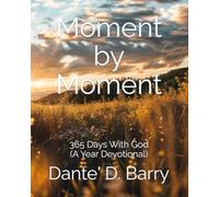 Moment by Moment: 365 Days With God (A Year Devotional)