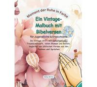 Moment der Ruhe in Farbe-Ein Vintage-Malbuch mit Bibelversen-für Jugendliche & Erwachsene: Im Vintage-Stil - mit Campingwagen, Traumschlössern, vielen ... Versen aus den Psalmen und Sprüchen