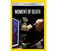 National Geographic: Moment of Death