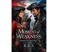 Moment of Weakness: Sequel to A Pirate's Plaything