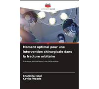 Moment optimal pour une intervention chirurgicale dans la fracture orbitaire: Une revue systématique et une méta-analyse
