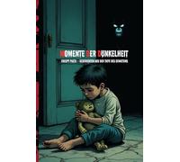 Momente der Dunkelheit: Creepy Pasta: Geschichten aus der Tiefe des Schattens