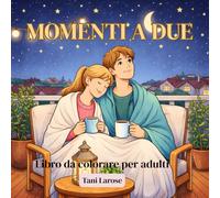 Momenti a Due: Libro da colorare per adulti
