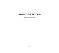 Momenti che restano: Un album per i ricordi più belli
