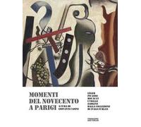 Momenti del Novecento a Parigi. Ediz. a colori