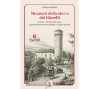 Momenti della storia dei Giorelli. Genova-Torino. 1700-1950. Il castello d...