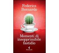 Momenti di insopprimibile fastidio