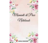 Momenti di Pace Notebook: “Un diario per la consapevolezza e i versetti della Bibbia”