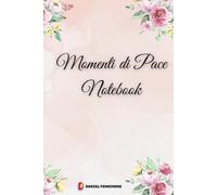 Momenti di Pace Notebook: “Un diario per la consapevolezza e i versetti della Bibbia”