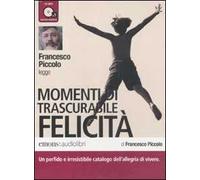Momenti di trascurabile felicità letto da Francesco Piccolo. Audiolibro. CD Audio formato MP3. Ediz. integrale