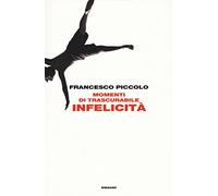 Momenti di trascurabile infelicità