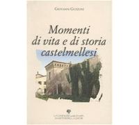 Momenti di vita e di storia castelmellesi