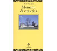 Momenti di vita etica - Vincieri Paolo