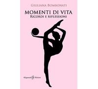 Momenti di vita. Ricordi e riflessioni