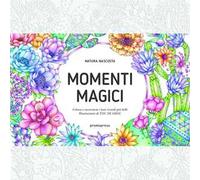 Momenti magici. Colora è incornicia i tuoi ricordi più belli