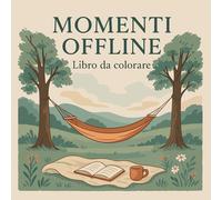 Momenti Offline - Libro da colorare