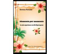 Momento per momento: La mia esperienza con Ho'oponopono
