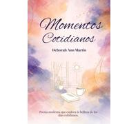 Momentos Cotidianos: Poesía moderna que explora la belleza de los días cotidianos