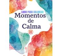 Momentos de Calma: Libro Para Colorear
