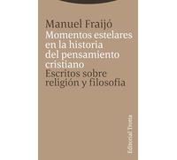 Momentos estelares en la historia del pensamiento cristiano: Escritos sobre religión y filosofía