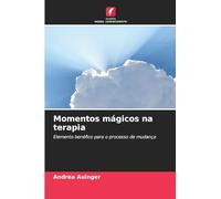 Momentos mágicos na terapia: Elemento benéfico para o processo de mudança