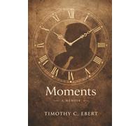 Moments: A Collection Of Memories
