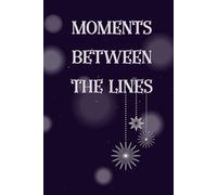 Moments Between the Lines: Journal