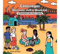 Moments chill à Montréal. 45 illustrations bien-être à colorier