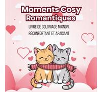 Moments Cosy Romantiques: 40 dessins d'amour à colorier chez soi