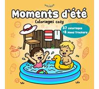 Moments d'été - Coloriage cosy: Livre de coloriage cozy pour adultes, pour savourer les vacances d’été, se détendre avec 37 scènes mignonnes + 8 mood trackers