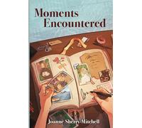 Moments Encountered