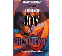Moments for Moms: III: Journeys of Joy and Resilience