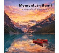 Moments in Banff: a keepsake of place and time