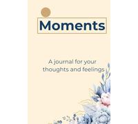 Moments: Journal for mindfulness, gratitude, and personal notes-80 pages for your own thoughts