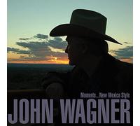John Wagner Moments...New Mexico Style (CD) Album