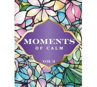 Moments of Calm: Easy Floral Patterns Coloring Book for Relaxation & Mindfulness (Vol. 3) - 45 Simple Floral Designs - Adult Coloring Book for Stress Relief, Creativity & Thoughtful Gifts