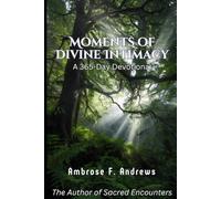 Moments of Divine Intimacy: A 365-Day Devotional