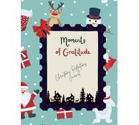 Moments of Gratitude: A Christmas Reflection Journal