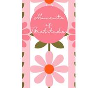 Moments of Gratitude: A Purse Sized Journal for Daily Gratitude and Mindfulness