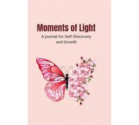 Moments of Light: A journal for Self-Discovery and Growth