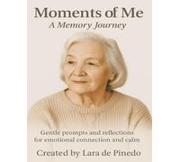 Moments of Me: A Memory Journey - Gentle prompts and reflections for emotional connection and calm