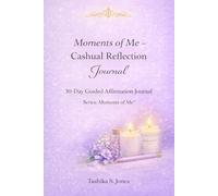 Moments of Me - Cashual Reflection: A 30-Day Guided Affirmation Journal for Healing, Confidence, and Intentional Living