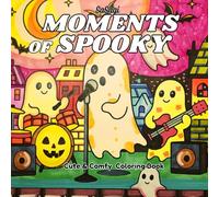 Moments of Spooky: Cute & Comfy Halloween Fun Coloring Book for All Ages