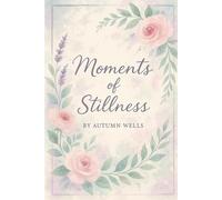 Moments of Stillness: A Gentle Journey Through Calm Reflections and Quiet Spaces