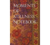Moments of Stillness Notebook