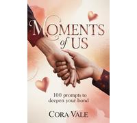MOMENTS of US: 100 prompts to deepen your bond
