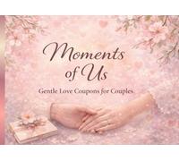Moments of Us: A Love Coupon Book for Meaningful Time Together
