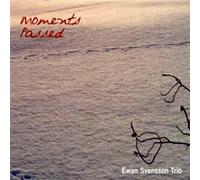 Moments Passed - Ewan Svensson Trio (Audio cd)
