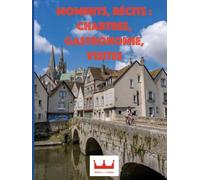 Moments, récits : Chartres, Gastronomie, Visites