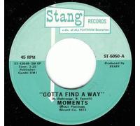 MOMENTS - sweeter as the days go by / gotta find a way